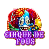 Cirque De Fous